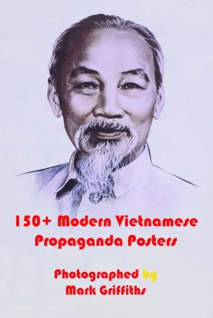 Mark Griffiths - 150+ Modern Vietnamese Propaganda Posters, E-bok