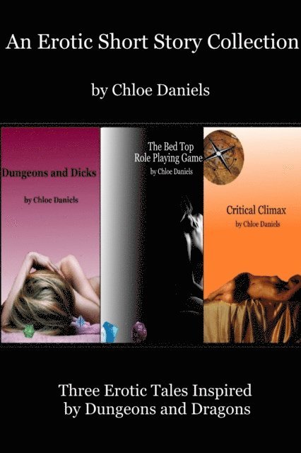 Chloe Daniels - Erotic Short Story Collection: Three Erotic Tales Inspired by Dungeons and Dragons, E-bok
