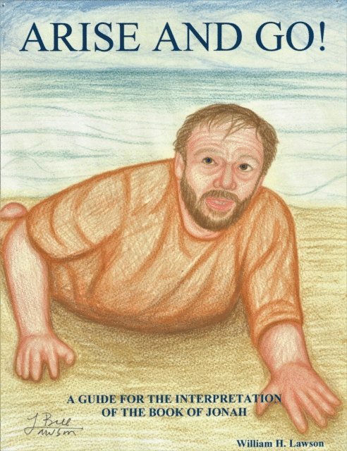 William Lawson - Arise And Go: A Guide for the Interpretation of the Book of Jonah, E-bok
