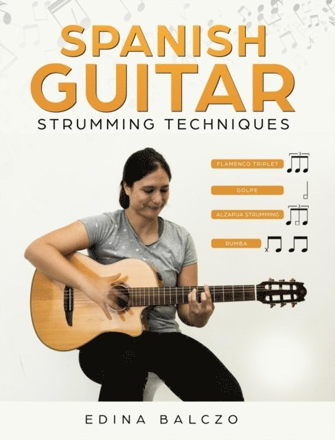 Edina Balczo - Spanish Guitar Strumming Techniques, E-bok
