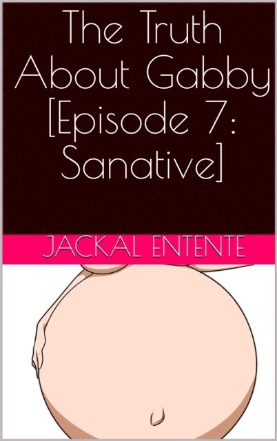 Jackal Entente - Truth About Gabby [Episode 7: Sanative], E-bok. Tillgänglighet: Lägg i varukorg