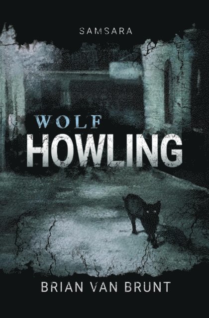 Brian Van Brunt - Samsara: Wolf Howling, E-bok