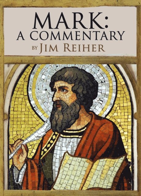 Jim Reiher - Mark: A Commentary, E-bok