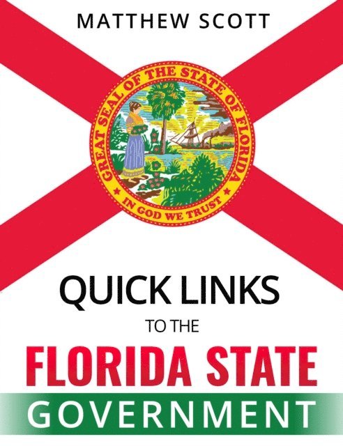 Matthew Scott - Quick Links to the Florida State Government, E-bok