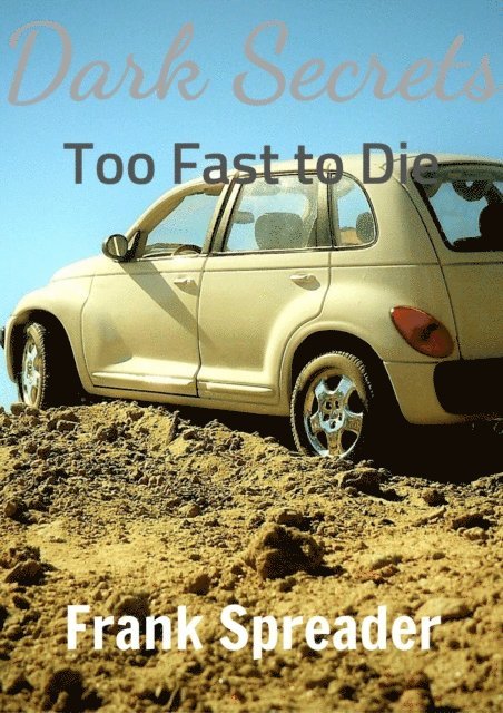 Frank Spreader - Dark Secrets III: Too Fast to Die, E-bok