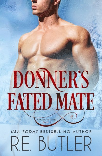 R.E. Butler - Donner's Fated Mate (Arctic Shifters Book Seven), E-bok. Tillgänglighet: Lägg i varukorg