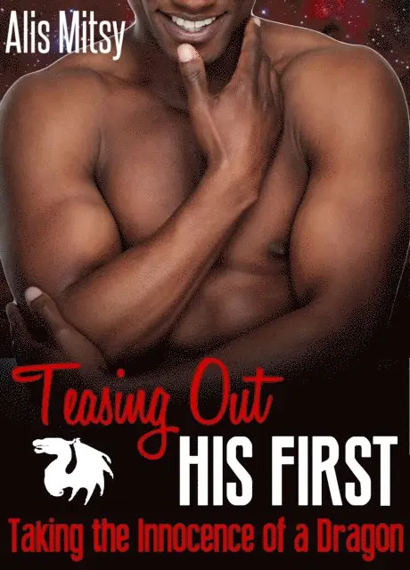 Alis Mitsy - Teasing Out His First: Taking the Innocence of a Dragon, E-bok. Tillgänglighet: Lägg i varukorg