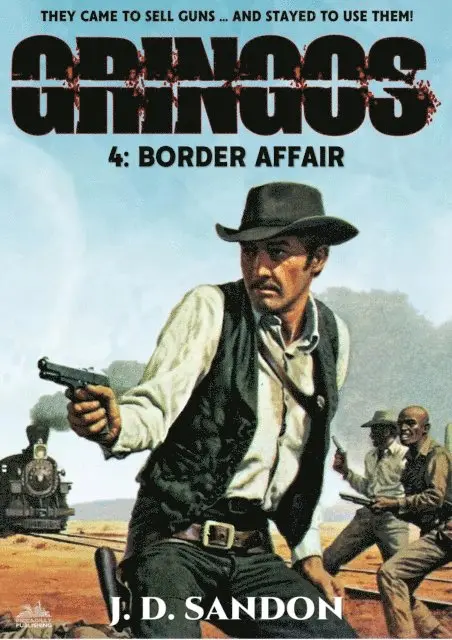 Gringos #4: Border Affair (An Adventure Novel of the Mexican Revolution)