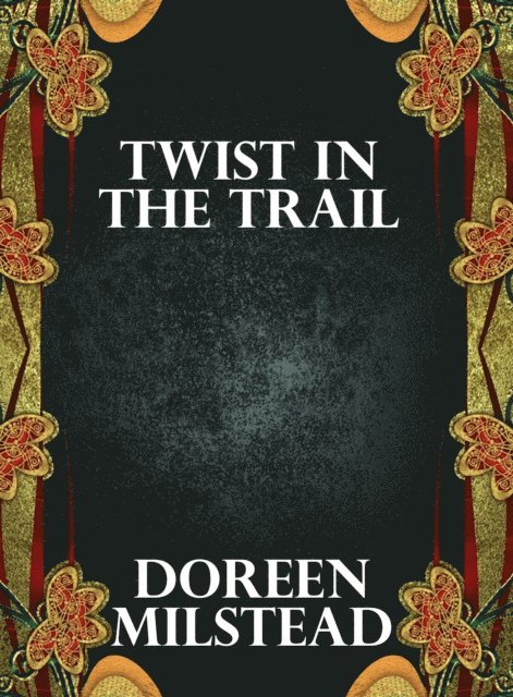 Doreen Milstead - Twist in the Trail, E-bok. Tillgänglighet: Lägg i varukorg
