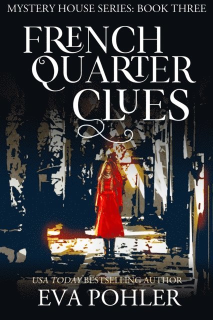 Eva Pohler - French Quarter Clues, E-bok