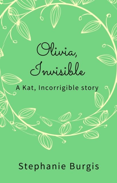 Stephanie Burgis - Olivia, Invisible: A Kat, Incorrigible Story, E-bok
