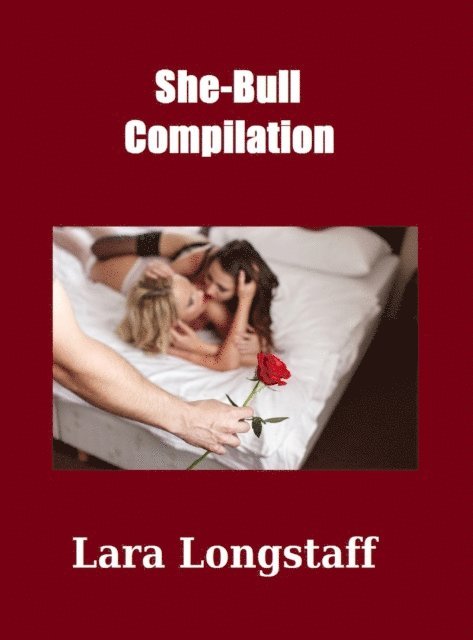 Lara Longstaff - She-Bull Compilation, E-bok. Tillgänglighet: Lägg i varukorg