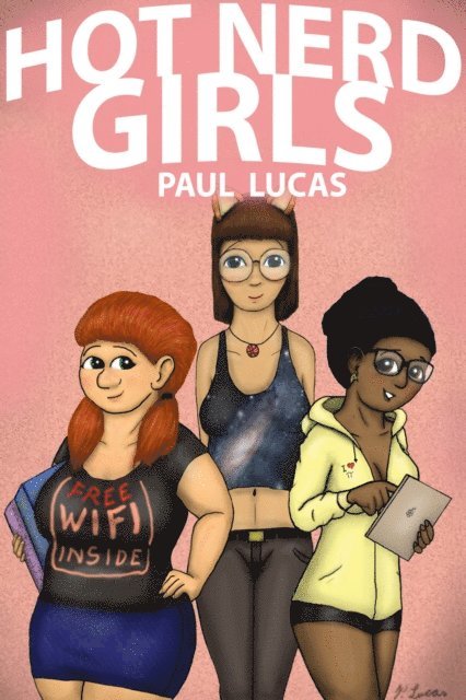Paul Lucas - Hot Nerd Girls, E-bok