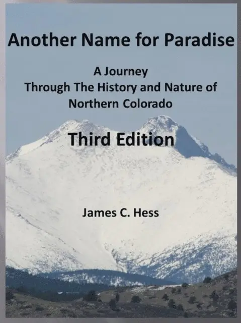 James Hess - Another Name for Paradise: A Journey Through The History and Nature of Northern Colorado, Third Edition, E-bok. Tillgänglighet: Lägg i varukorg