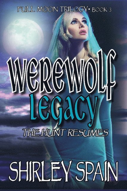 Shirley Spain - Werewolf Legacy: The Hunt Resumes, E-bok