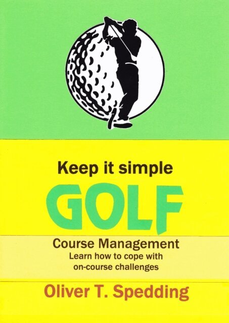 Oliver T Spedding - Keep It Simple Golf - Course Management, E-bok. Tillgänglighet: Lägg i varukorg