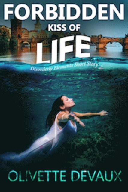 Olivette Devaux - Forbidden Kiss of Life, E-bok