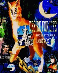 Desire for Life. Short Stories. Alenka's Cat Tales