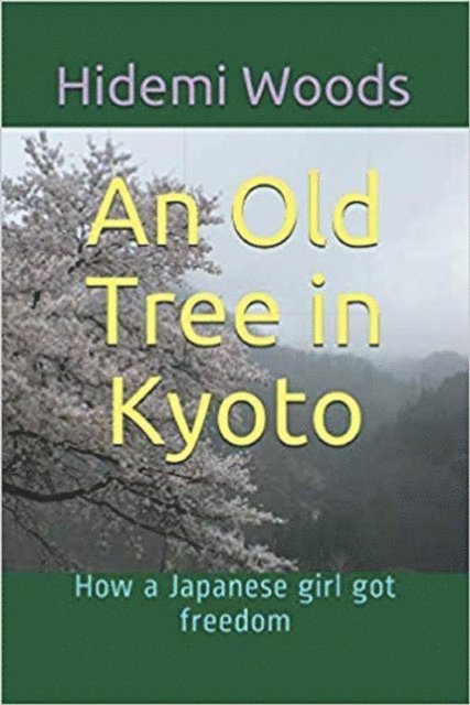Old Tree in Kyoto: How a Japanese girl got freedom