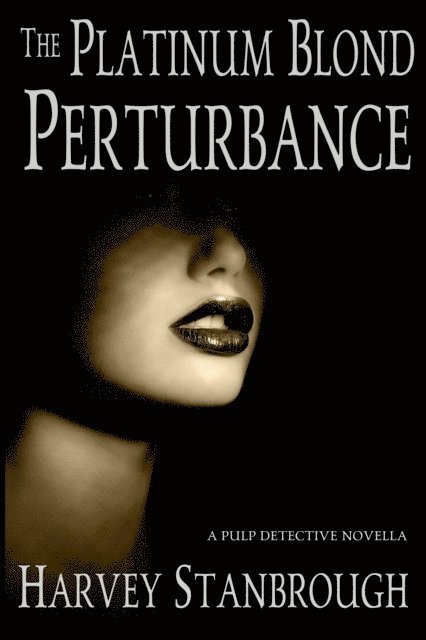 Harvey Stanbrough - Platinum Blond Perturbance, E-bok