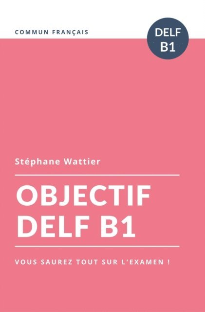 Stephane Wattier - Objectif DELF B1, E-bok