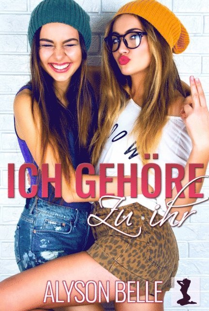 Alyson Belle - Ich Gehore Zu Ihr: Eine Geschlechtertausch-Romanze, E-bok
