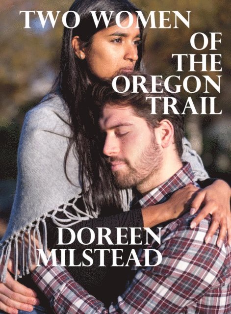 Doreen Milstead - Two Women of the Oregon Trail, E-bok. Tillgänglighet: Lägg i varukorg