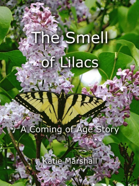 Katie Marshall - Smell of Lilacs: A Coming of Age Story, E-bok. Tillgänglighet: Lägg i varukorg