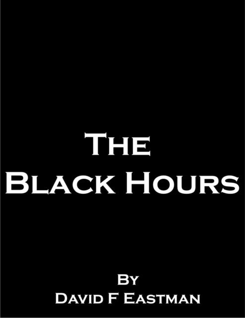 David F Eastman - Black Hours, E-bok. Tillgänglighet: Lägg i varukorg