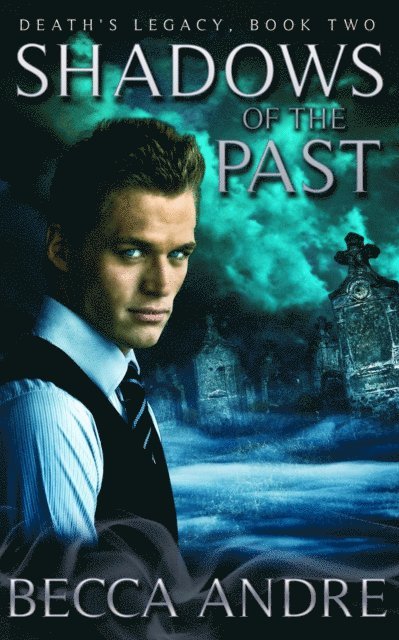 Becca Andre - Shadows of the Past (Death's Legacy, Book Two), E-bok