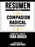 Resumen Extendido: Compasion Radical (Radical Compassion) - Basado En El Libro De Tara Brach