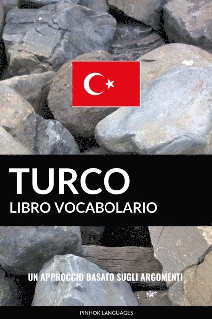 Pinhok Languages - Libro Vocabolario Turco: Un Approccio Basato sugli Argomenti, E-bok