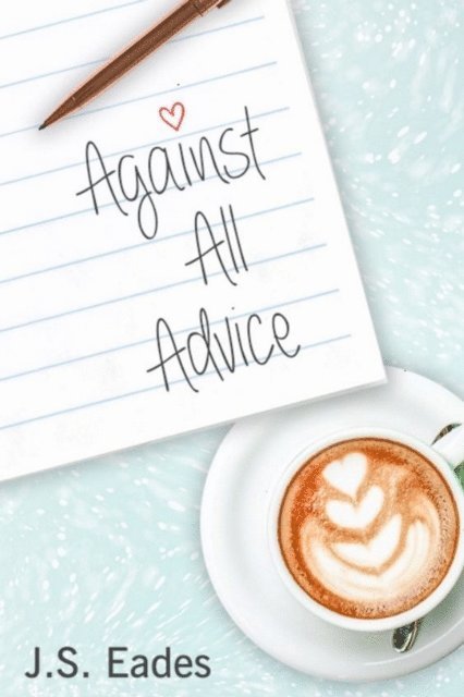 J.S. Eades - Against All Advice, E-bok