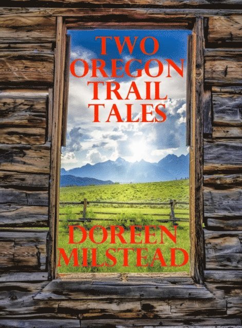 Doreen Milstead - Two Oregon Trail Tales, E-bok. Tillgänglighet: Lägg i varukorg
