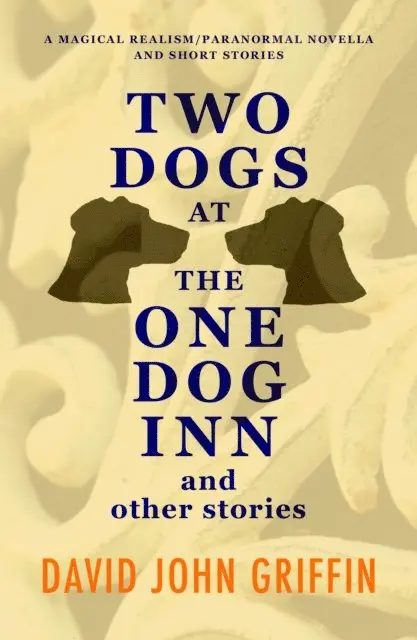 David John Griffin - Two Dogs At The One Dog Inn And Other Stories, E-bok. Tillgänglighet: Lägg i varukorg
