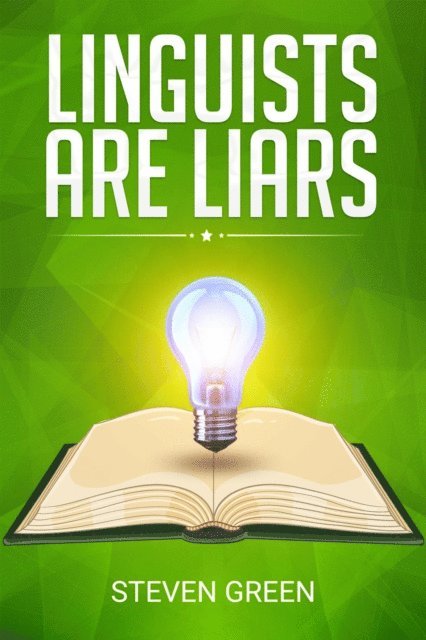 Steven Green - Linguists are Liars, E-bok