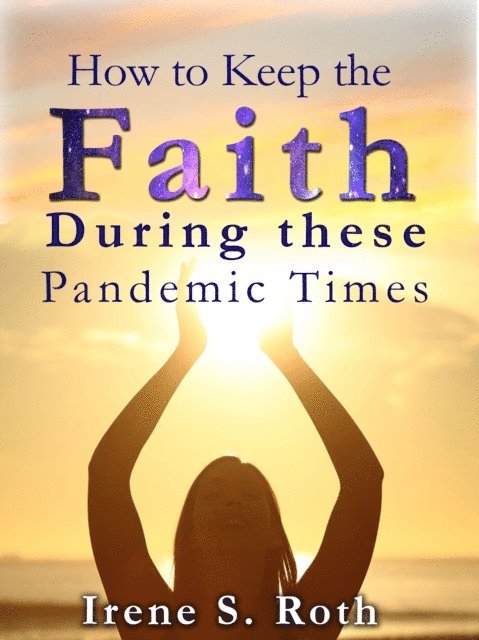 Irene S. Roth - How to Keep the Faith in These Pandemic Times, E-bok. Tillgänglighet: Lägg i varukorg