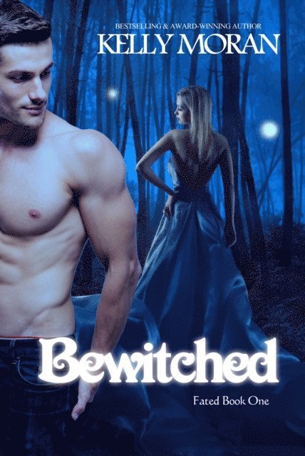 Kelly Moran - Bewitched (Fated #1), E-bok