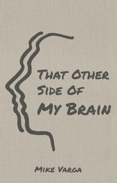 Mike Varga - That Other Side of My Brain, E-bok