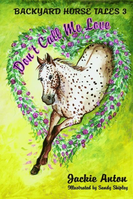 Jackie Anton - Backyard Horse Tales 3 Don't Call Me Love, E-bok