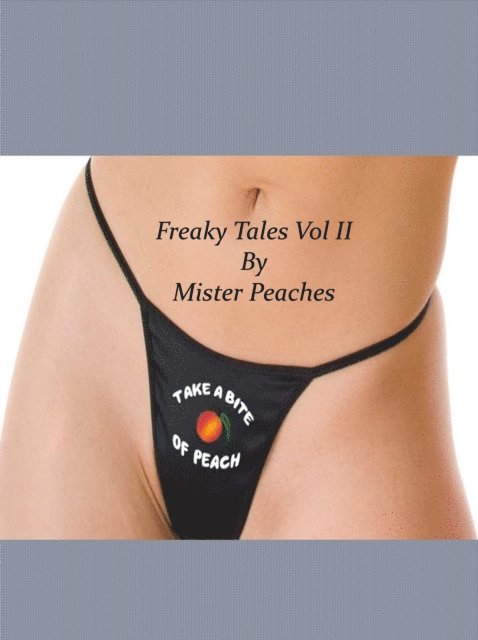 Mister Peaches - Freaky Tales Vol. II, E-bok. Tillgänglighet: Lägg i varukorg