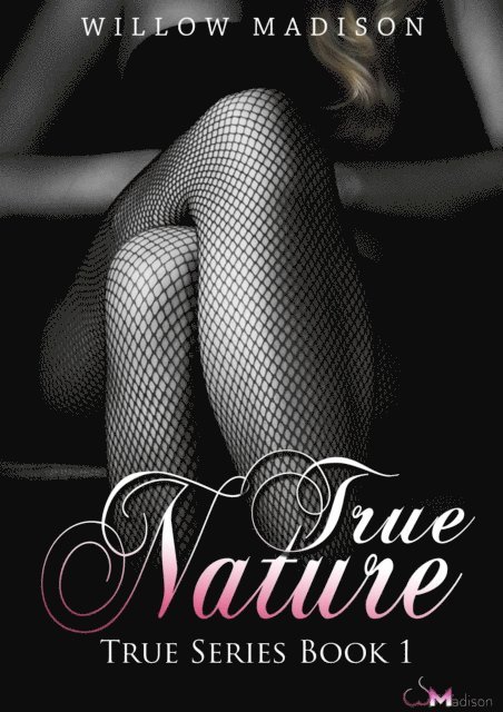 Willow Madison - True Nature &quote;A Dark Romance&quote;, E-bok