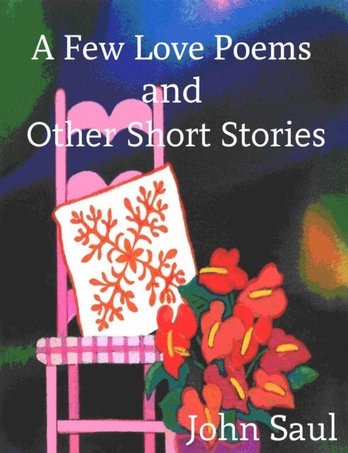 John Saul - Few Love Poems and Other Short Stories, E-bok