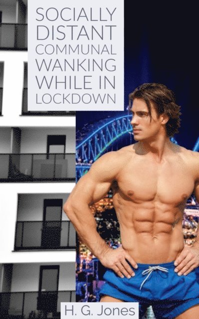 HG Jones - Socially Distant Communal Wanking While In Lockdown, E-bok