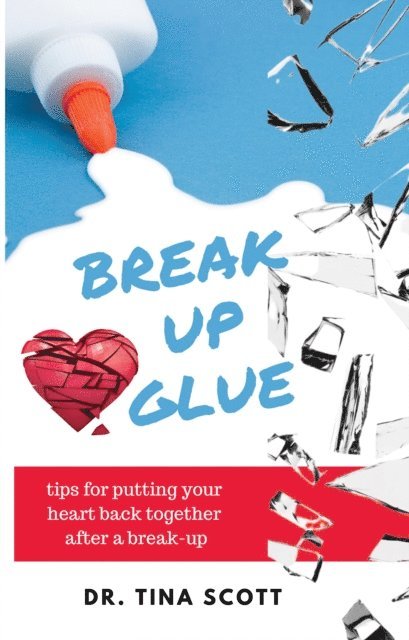 Dr. Tina Scott - Break up Glue, E-bok. Tillgänglighet: Lägg i varukorg