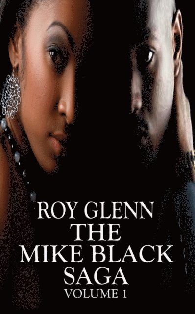 Roy Glenn - Mike Black Saga Volume 1, E-bok