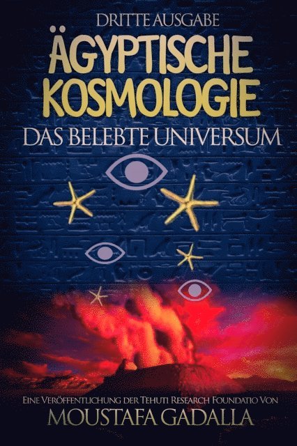 Moustafa Gadalla - Agyptische Kosmologie Das Belebte Universum, E-bok
