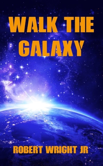 Robert Wright - Walk the Galaxy, E-bok