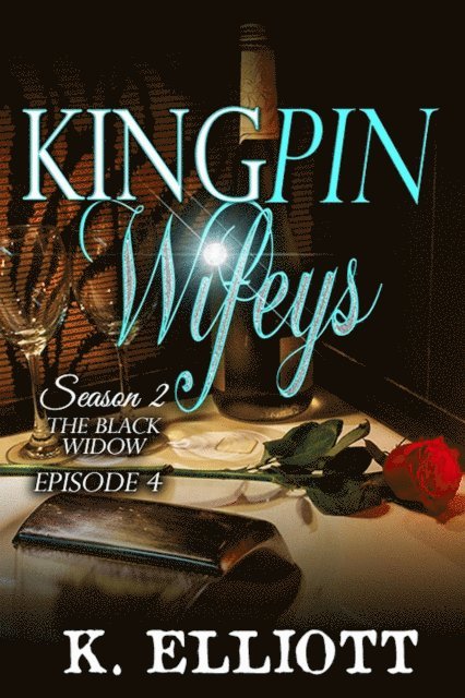 K Elliott - Kingpin Wifeys Season 2 Part 4 The Black Widow, E-bok