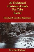 20 Traditional Christmas Carols For Tuba - Book 1